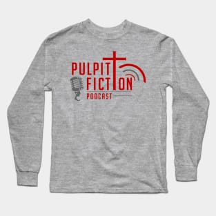 Pulpit Fiction Podcast Long Sleeve T-Shirt